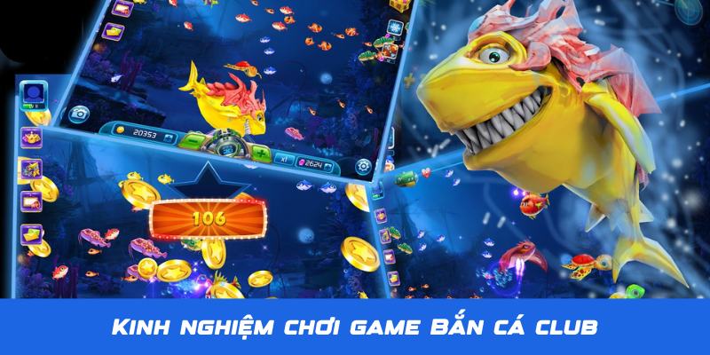 Bắn Cá Club - Thiên Đường Săn Bắn Đại Dương Số 1 Tại Jun88 5 Kinh nghiệm khi chơi game Bắn Cá Club tại Jun88